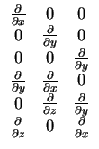 $\displaystyle \begin{array}{ccc}
\frac{\partial}{\partial x} & 0 & 0\\
0 & \fr...
... y}\\
\frac{\partial}{\partial z} & 0 &\frac{\partial}{\partial x}
\end{array}$