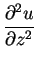 $\displaystyle {\frac{\partial^2 u}{\partial z^2}}$