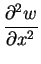 $\displaystyle {\frac{\partial^2 w}{\partial x^2}}$