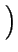 $ \left.\vphantom{1-e^{\frac{\Delta T}{\tau}}}\right)$