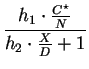 $\displaystyle {\frac{h_1\cdot \frac{C^\star}{N}}{h_2\cdot \frac{X}{D}+1}}$