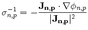 $\displaystyle \sigma_{n,p}^{-1} = - \frac{\mathbf{J_{n,p}} \cdot \nabla \phi_{n,p}} {\vert\mathbf{J_{n,p}}\vert^2}$