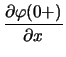 $\displaystyle {\frac{\partial \varphi(0+)}{\partial x}}$