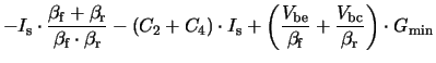 $\displaystyle -\ensuremath{I_{\mathrm{s}}}\cdot\frac{\ensuremath{\beta_{\mathrm...
...c}}}}{\ensuremath{\beta_{\mathrm{r}}}}\right)\cdot\ensuremath{G_{\mathrm{min}}}$