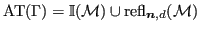 $ {\operatorname{AT}}({\Gamma}) = {\mathbb{I}}({\mathcal{M}}) \cup \operatorname{refl}_{\bm{n},d}({\mathcal{M}})$