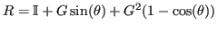 $\displaystyle R = {\mathbb{I}}+ G \sin(\theta) + G^2 (1-\cos(\theta))$