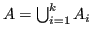 $ A = \bigcup_{i=1}^k A_i$