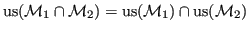 $ {\operatorname{us}}({\mathcal{M}}_1 \cap {\mathcal{M}}_2) = {\operatorname{us}}({\mathcal{M}}_1) \cap {\operatorname{us}}({\mathcal{M}}_2)$