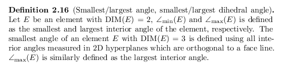 \begin{defn}
% latex2html id marker 2569
[Smallest/largest angle, smallest/large...
...orname{max}}(E)$\ is similarly defined as the largest interior angle.
\end{defn}