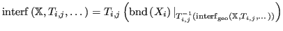 $\displaystyle {\operatorname{interf}}\left({\mathbb{X}}, T_{i,j}, \dots \right)...
...}}_{\operatorname{geo}}\left({\mathbb{X}}, T_{i,j}, \dots\right)\right)}\right)$