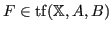 $ F \in \operatorname{tf}({\mathbb{X}}, A, B)$