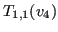 $ T_{1,1}(v_4)$