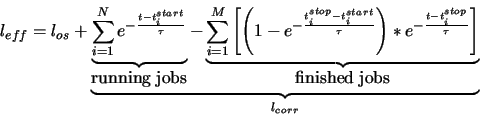 \begin{displaymath}l_{eff}=
l_{os} +
\underbrace{ \underbrace{\sum_{i=1}^N
e^{...
...{stop}}{\tau}}\right]}
_{\mbox{finished jobs}}
}_{l_{corr}}
\end{displaymath}