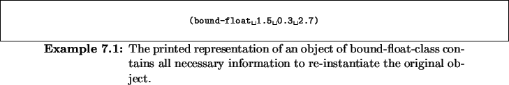 \begin{Example}
% latex2html id marker 7098\footnotesize
\begin{center}
\bigsk...
... all necessary information to
re-instantiate the original object.}
\end{Example}