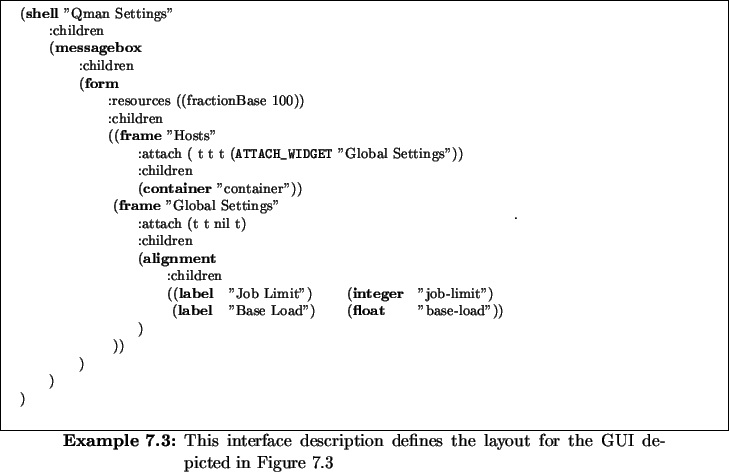 \begin{Example}
% latex2html id marker 7159\footnotesize
\quad
\begin{minipage...
...he
layout for the {GUI}{} depicted in Figure~\ref{fig::ide-demo}}.
\end{Example}