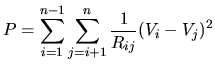 $\displaystyle P=\sum_{i=1}^{n-1}\sum_{j=i+1}^n\frac{1}{R_{ij}}(V_i-V_j)^2$