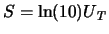 $S = \ln(10) \ensuremath{U_{\mathit{T}}}\xspace $