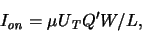 \begin{displaymath}
\ensuremath{I_{\mathit{on}}}\xspace = \mu \ensuremath{U_{\mathit{T}}}\xspace Q' {W}/{L}
,\end{displaymath}