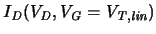 $\ensuremath{I_{\mathit{D}}}\xspace (\ensuremath{V_{\mathit{D}}}\xspace , \ensuremath{V_{\mathit{G}}}\xspace =\ensuremath{V_{\mathit{T,lin}}}\xspace )$