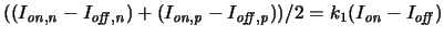 $((\ensuremath{I_{\mathit{on,n}}}\xspace -\ensuremath{I_{\mathit{off,n}}}\xspace...
..._1 (\ensuremath{I_{\mathit{on}}}\xspace -\ensuremath{I_{\mathit{off}}}\xspace )$