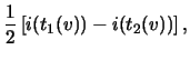 $\displaystyle \frac{1}{2}\left[ i(t_1(v))-i(t_2(v)) \right],$