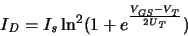 \begin{displaymath}
{\ensuremath{I_{\mathit{D}}}\xspace = \ensuremath{I_{\mathi...
...\mathit{T}}}\xspace }{2 \ensuremath{U_{\mathit{T}}}\xspace })}
\end{displaymath}