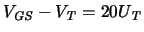 $\ensuremath{V_{\mathit{GS}}}\xspace -\ensuremath{V_{\mathit{T}}}\xspace =20\ensuremath{U_{\mathit{T}}}\xspace $