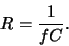 \begin{displaymath}
R = {\displaystyle\frac{1}{f C}}
.
\end{displaymath}