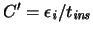 $C' = \ensuremath{\epsilon _{\mathit{i}}}\xspace /\ensuremath{t_{\mathit{ins}}}\xspace $