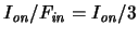 $\ensuremath{I_{\mathit{on}}}\xspace /\ensuremath{F_{\mathit{in}}}\xspace = \ensuremath{I_{\mathit{on}}}\xspace /3$