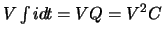 $V \int i d\!t = V Q = V^2 C$