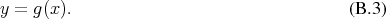 y =  g(x).                                  (B.3) 