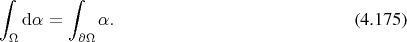 ∫       ∫
   dα =     α.                              (4.175)
 Ω        ∂Ω
