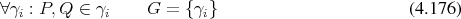 ∀ γi : P, Q ∈ γi   G =  {γi}                         (4.176)
