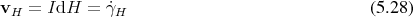 vH =  IdH  = γ˙H                               (5.28) 