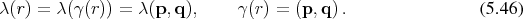 λ (r ) = λ (γ(r)) = λ(p,q ),    γ(r) = (p,q ).                (5.46)
