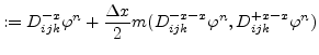 $\displaystyle := D_{ijk}^{-x}\varphi ^{n} + \frac{\Delta x}{2} m( D_{ijk}^{-x-x}\varphi ^{n}, D_{ijk}^{+x-x}\varphi ^{n})$