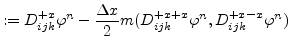 $\displaystyle := D_{ijk}^{+x}\varphi ^{n} - \frac{\Delta x}{2} m( D_{ijk}^{+x+x}\varphi ^{n}, D_{ijk}^{+x-x}\varphi ^{n})$