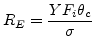 $\displaystyle R_{E}=\frac{Y F_{i}\theta_{c}}{\sigma}$