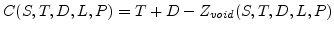 $\displaystyle C(S,T,D,L,P)=T+D-Z_{void}(S,T,D,L,P)
$