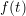 f(t)  