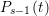 Ps−1(t)  