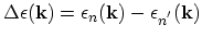 $ \Delta\epsilon(\vec{k})=\epsilon_{n}(\vec{k})-\epsilon_{n^{'}}(\vec{k})$