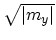 $ \sqrt{\vert m_{y}\vert}$