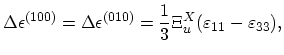 $\displaystyle \Delta\epsilon^{(100)}=\Delta\epsilon^{(010)}=\frac{1}{3}\Xi_{u}^{X}(\varepsilon_{11}-\varepsilon_{33}),$