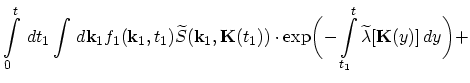 $\displaystyle \int_{0}^{t}\,dt_{1}\int \,d\vec{k}_{1}f_{1}(\vec{k}_{1},t_{1})\w...
...))\cdot
\exp\biggl(-\int_{t_{1}}^{t}\widetilde{\lambda}[\vec{K}(y)]\,dy\biggr)+$