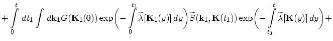 $\displaystyle +\int_{0}^{t}\,dt_{1}\int\,d\vec{k}_{1}G(\vec{K}_{1}(0))\exp\bigg...
...(t_{1}))\exp\biggl(-\int_{t_{1}}^{t}\widetilde{\lambda}[\vec{K}(y)]\,dy\biggr)+$