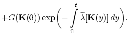 $\displaystyle +G(\vec{K}(0))\exp\biggl(-\int_{0}^{t}\widetilde{\lambda}[\vec{K}(y)]\,dy\biggr).$