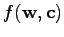 $ f(\mathbf{w}, \mathbf{c})$