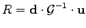 $\displaystyle R = \mathbf{d} \cdot \mathcal{G}^{-1} \cdot \mathbf{u}$